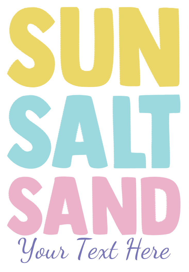 Sun Salt Sand, Add your Text